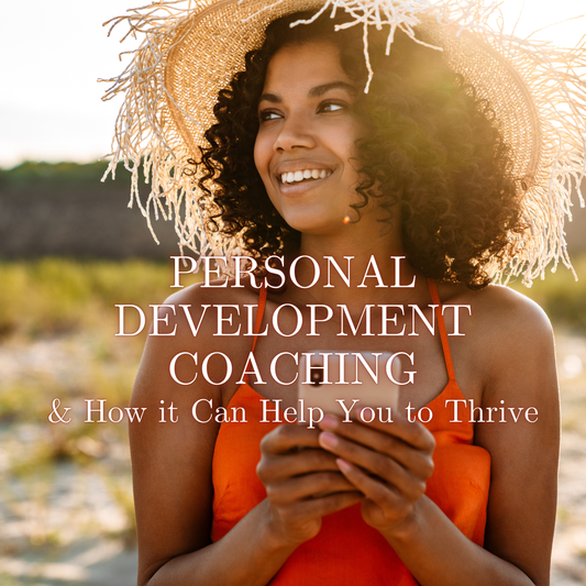 Personal Development Coaching & How it Can Help You Thrive